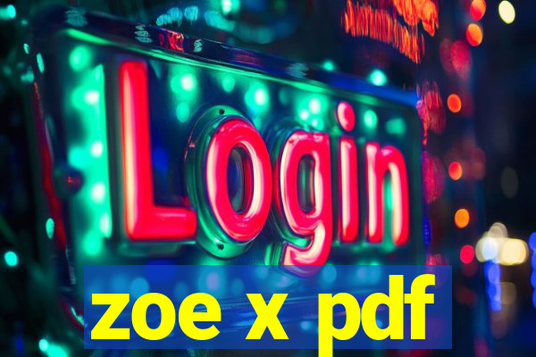 zoe x pdf